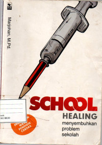 Image of SCHOOL HEALING : MENYEMBUHKAN PROBLEM SEKOLAH