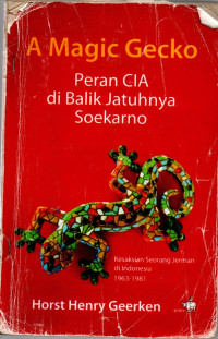 Image of A MAGIC GECKO : PERAN CIA DI BALIK JATUHNYA SOEKARNO