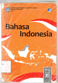 Image of BAHASA INDONESIA : SMA/MA/SMK/MAK KELAS 11 K13