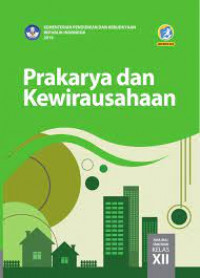 Image of PRAKARYA DAN KEWIRAUSAHAAN : SMA/SMK/MAK KELAS 12 (K13)