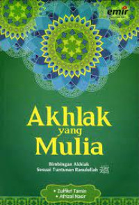 Image of Akhlak yang Mulia: Bimbingan Akhlak Sesuai Tuntunan Rasulullah SAW