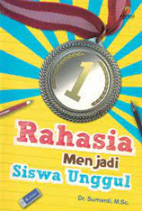 Image of Rahasia Menjadi Siswa Unggul