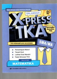 Image of Erlangga X-Press TKA (Tes Kemampuan Akademik) SMA/MA Mata Uji Wajib Matematika.