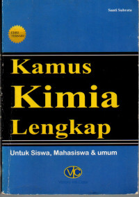 Image of Kamus Kimia Lengkap : Untuk Siswa, Mahasiswa & Umum