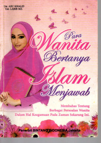 Image of Para Wanita Bertanya Islam Menjawab : membahas tentang berbagai persoalan wanita dalam hal keagamaan pada zaman sekarang ini