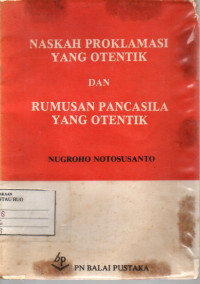 Image of Naskah Proklamasi yang Otentik dan Rumusan Pancasila yang Otentik